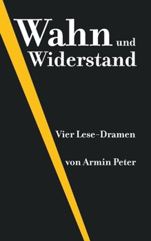 Paperback Wahn und Widerstand: Vier Lese-Dramen [German] Book