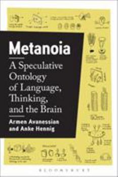 Paperback Metanoia: A Speculative Ontology of Language, Thinking, and the Brain Book