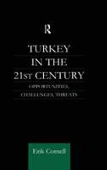 Hardcover Turkey in the 21st Century: Opportunities, Challenges, Threats Book