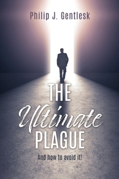 Paperback The Ultimate Plague: And how to avoid it! Book