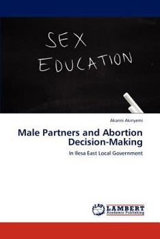 Paperback Male Partners and Abortion Decision-Making Book