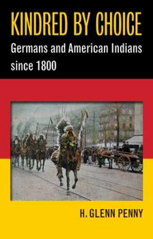 Paperback Kindred by Choice: Germans and American Indians since 1800 Book