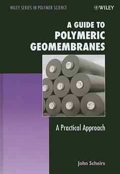 Hardcover A Guide to Polymeric Geomembranes: A Practical Approach Book