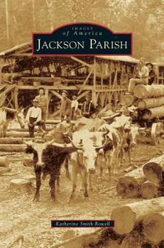 Jackson Parish - Book  of the Images of America: Louisiana