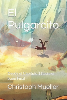 Paperback El Pulgarcito: Desde el Capítulo 1 hasta el buen Final [Spanish] Book