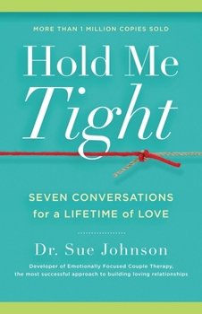 Hardcover Hold Me Tight: Seven Conversations for a Lifetime of Love Book