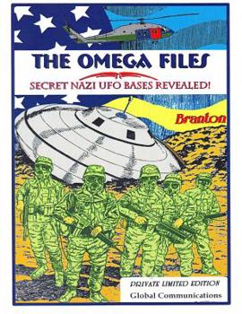 Paperback The Omega Files; Secret Nazi UFO Bases Revealed: Special Limited Edition Book
