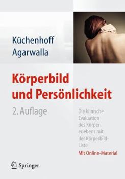 Hardcover Körperbild Und Persönlichkeit: Die Klinische Evaluation Des Körpererlebens Mit Der Körperbild-Liste [German] Book