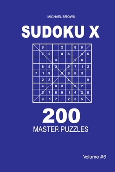 Paperback Sudoku X - 200 Master Puzzles 9x9 (Volume 6) Book