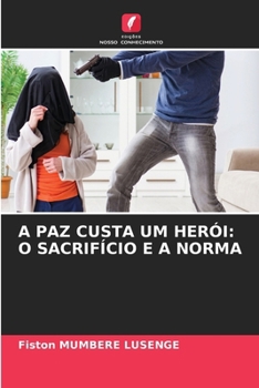 A Paz Custa Um Herói: O Sacrifício E a Norma (Portuguese Edition)