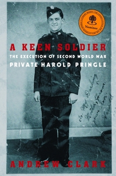 Paperback A Keen Soldier: The Execution of Second World War Private Harold Pringle Book