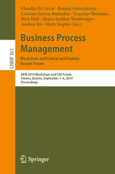 Paperback Business Process Management: Blockchain and Central and Eastern Europe Forum: BPM 2019 Blockchain and Cee Forum, Vienna, Austria, September 1-6, 2019, Book