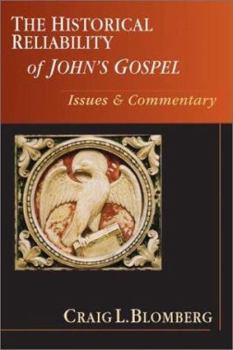 Hardcover The Historical Reliability of John's Gospel: Issues & Commentary Book