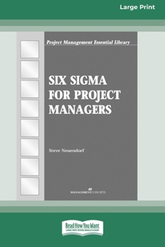 Paperback Six Sigma for Project Managers [16 Pt Large Print Edition] Book