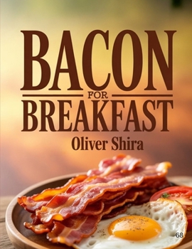 Paperback BACON For Breakfast: Crispy, Savory & Irresistible Bacon Breakfast Recipes Book