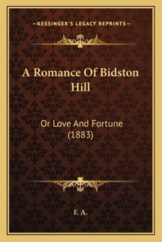 A Romance Of Bidston Hill: Or Love And Fortune