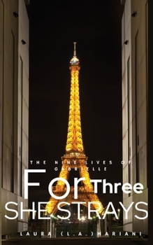 The Nine Lives of Gabrielle: For Three She Strays: Book 1-3 - Book  of the Nine Lives of Gabrielle