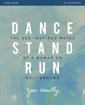Paperback Dance, Stand, Run Bible Study Guide: The God-Inspired Moves of a Woman on Holy Ground Book
