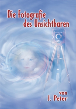Paperback Die Fotografie des Unsichtbaren [German] Book
