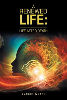 Paperback A Renewed Life: Life After Death Book