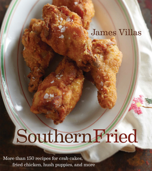 Digital Southern Fried: More Than 150 Recipes for Crab Cakes, Fried Chicken, Hush Puppies, and More Book