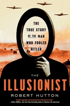 Hardcover The Illusionist: The True Story of the Man Who Fooled Hitler Book