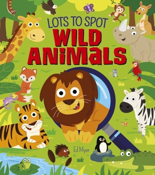 Hardcover Lots to Spot: Wild Animals Book