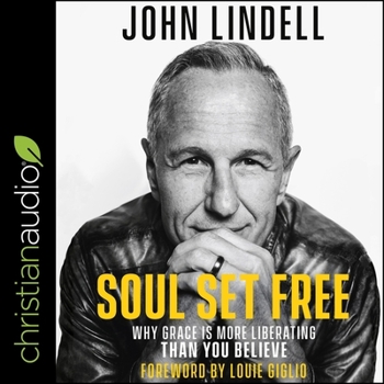 MP3 CD Soul Set Free: Why Grace Is More Liberating Than You Believe Book