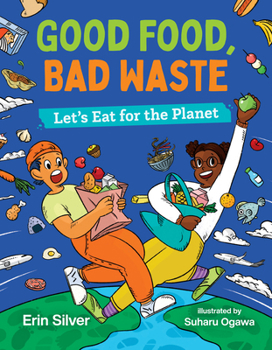 Hardcover Good Food, Bad Waste: Let's Eat for the Planet Book