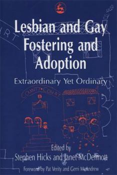 Paperback Lesbian and Gay Fostering and Adoption: Extraordinary Yet Ordinary Book