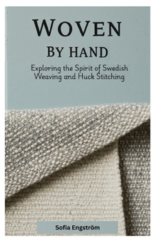Paperback Woven by Hand: Exploring the Spirit of Swedish Weaving and Huck Stitching Book