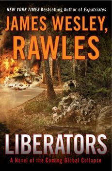 Hardcover Liberators: A Novel of the Coming Global Collapse Book