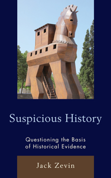 Paperback Suspicious History: Questioning the Basis of Historical Evidence Book