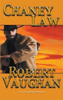 Chaney Law - Book #4 of the Chaney Brothers