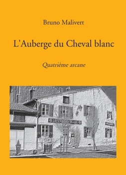 Paperback L'Auberge du Cheval blanc: Quatrième arcane [French] Book