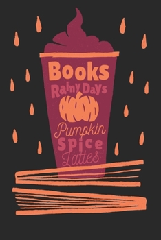 Books Rainy Days Pumpkin Spice Lattes: Fall Journal Notebook for Writing Autumn Planner and Checklist to Help Celebrate the Season