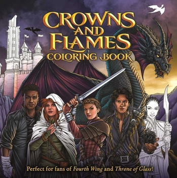 Paperback Crowns and Flames Coloring Book: Perfect for Fans of Fourth Wing & Throne of Glass Book