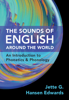 Paperback The Sounds of English Around the World: An Introduction to Phonetics and Phonology Book