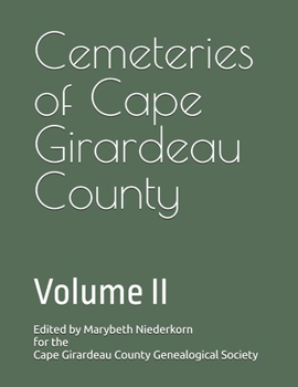 Paperback Cemeteries of Cape Girardeau County: Volume II Book