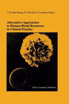 Paperback Alternative Approaches to Human Blood Resources in Clinical Practice: Proceedings of the Twenty-Second International Symposium on Blood Transfusion, G Book