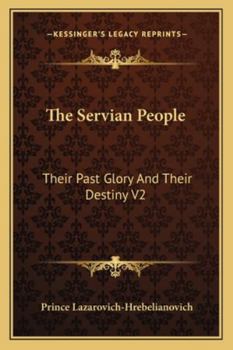 Paperback The Servian People: Their Past Glory And Their Destiny V2 Book