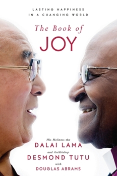 Hardcover The Book of Joy: Lasting Happiness in a Changing World Book