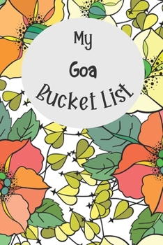 Paperback My Goa Bucket List: Novelty Bucket List Themed Notebook Book