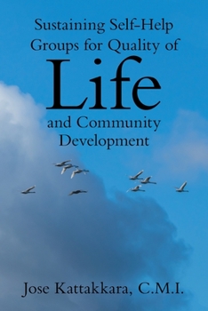 Paperback Sustaining Self-Help Groups for Quality of Life and Community Development Book