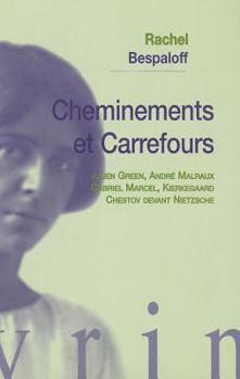 Paperback Cheminements Et Carrefours: Julien Green, Andre Malraux, Gabriel Marcel, Kierkegaard, Chestov Devant Nietzsche [French] Book