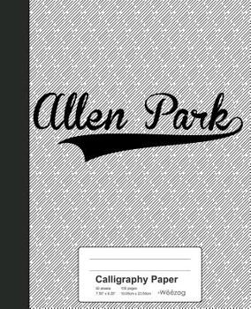 Paperback Calligraphy Paper: ALLEN PARK Notebook Book