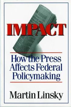 Paperback Impact: How the Press Affects Federal Policy Making Book