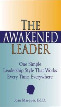 Paperback The Awakened Leader: One Simple Leadership Style That Works Every Time, Everywhere Book