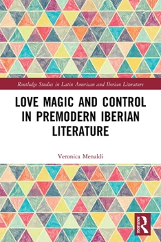 Paperback Love Magic and Control in Premodern Iberian Literature Book