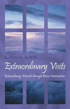 Paperback Extraordinary Visits: Extraordinary Miracles through Divine Intervention Book